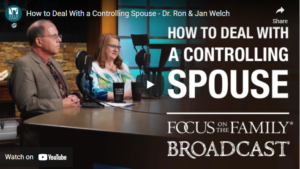 Focus on the Family Broadcast: How to Deal with a Controlling Spouse
